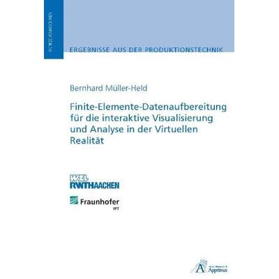 Finite-Elemente-Datenaufbereitung für die interaktive Visualisierung und Analyse in der Virtuellen Realität, Taschenbuch von Bernhard Müller-Held,