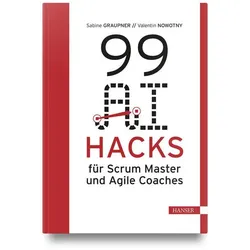 99 AI Hacks für Scrum Master und Agile Coaches, Fachbücher von Valentin Nowotny, Sabine Graupner