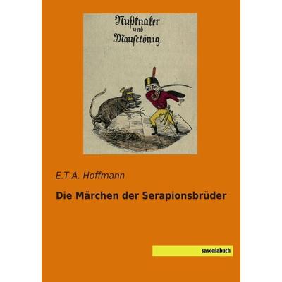 Die Märchen der Serapionsbrüder, Taschenbuch von E.T.A. Hoffmann, Saxoniabuch.de, 978-3-95770-059-9