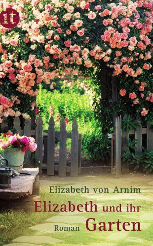 Arnim, Elizabeth von - Elizabeth und ihr Garten: Roman (insel taschenbuch) - Preis vom 13.10.2026 11:25:28 h