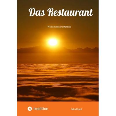 Das Restaurant, Taschenbuch von Petra Picard, Tredition, 978-3-384-26304-9