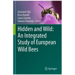 Hidden and Wild: An Integrated Study of European Wild Bees, Fachbücher von Laura Zavatta, Rosa Ranalli