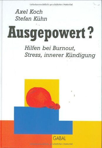 Axel Koch - Ausgepowert?: Hilfen bei Burnouts, Stress, innerer Kündigung - Preis vom 10.10.2026 11:48:34 h