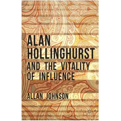 Alan Hollinghurst and the Vitality of Influence, Fachbücher von Allan Johnson