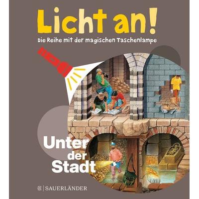 Unter der Stadt, Gebundene Ausgabe von , Fischer Sauerländer, 978-3-7373-5779-1