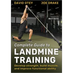 Complete Guide to Landmine Training, Ratgeber von Bert Sorin, David Otey, Joe Drake