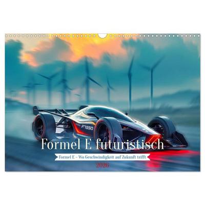 Formel E futuristisch (Wandkalender 2026 DIN A3 quer), CALVENDO Monatskalender