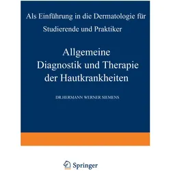 Allgemeine Diagnostik und Therapie der Hautkrankheiten, Fachbücher von Hermann W. Siemens