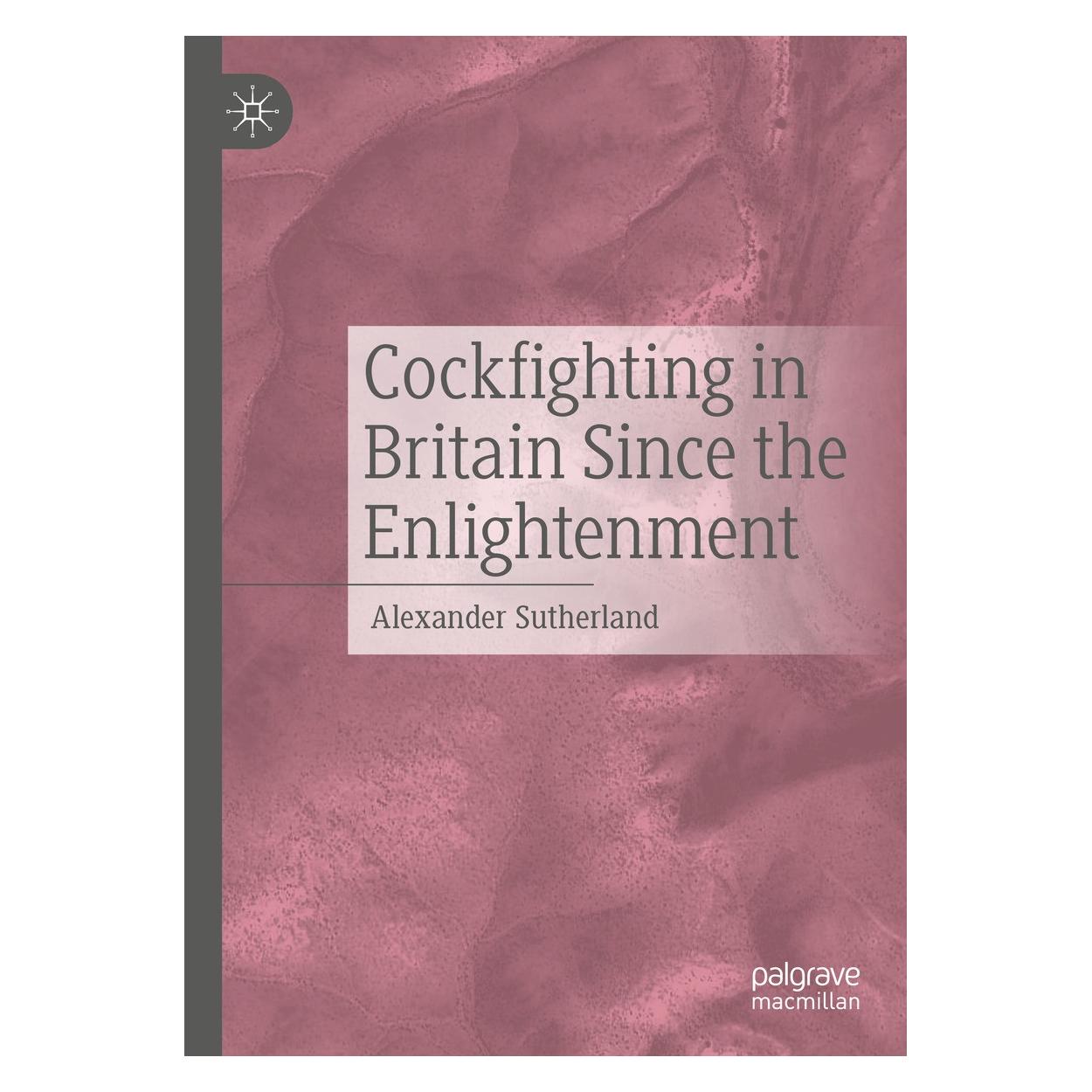 Springer Cockfighting in Britain Since the Enlightenment (Englisch, Hardcover, Alexander Sutherland) (9783031749827)