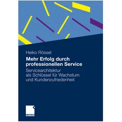 Mehr Erfolg durch professionellen Service, Fachbücher von Heiko Rössel