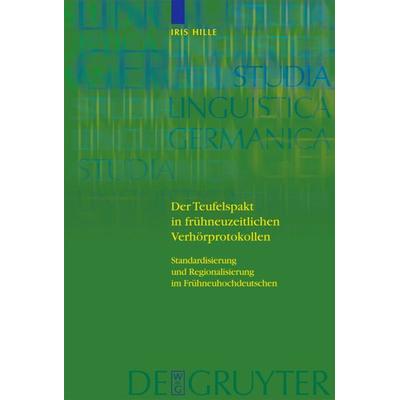 Der Teufelspakt in frühneuzeitlichen Verhörprotokollen, Gebundene Ausgabe von Iris Hille, De Gruyter, 978-3-11-021894-7