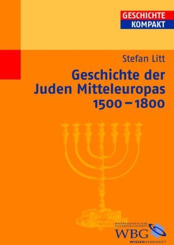 Stefan Litt - Geschichte der Juden Mitteleuropas 1500-1800 - Preis vom 09.10.2026 07:28:09 h