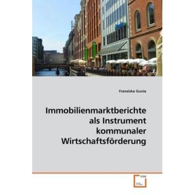 Gunia, F: Immobilienmarktberichte als Instrument kommunaler, Taschenbuch von Franziska Gunia, VDM, 978-3-639-20325-7
