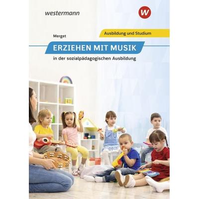 Erziehen mit Musik, Taschenbuch von Gerhard Merget, Westermann Berufliche Bildung, 978-3-427-50665-2
