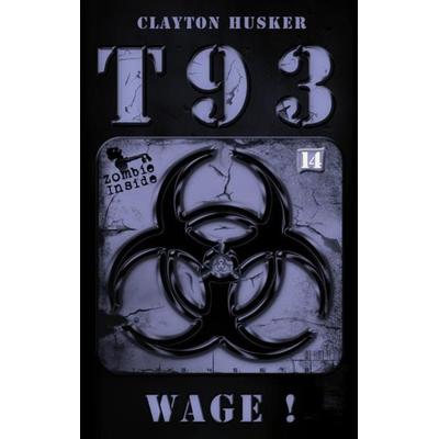 T93, Band 14: Wage!, Paperback von Clayton Husker, HJB