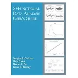 S+Functional Data Analysis, Fachbücher von James Ramsay, Douglas B. Clarkson, Charles Gu, Chris Fraley