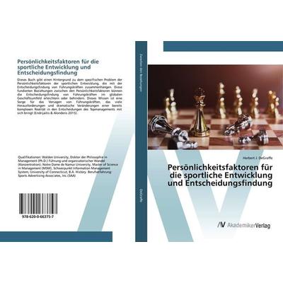 Persönlichkeitsfaktoren für die sportliche Entwicklung und Entscheidungsfindung, Taschenbuch von Herbert J. DeGraffe, AV Akademikerverlag,