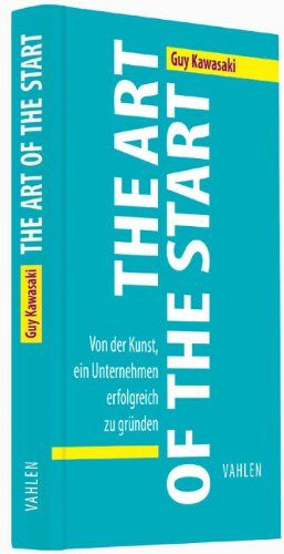 Guy Kawasaki - The Art of the Start: Von der Kunst, ein Unternehmen erfolgreich zu gründen - Preis vom 02.10.2026 23:42:20 h