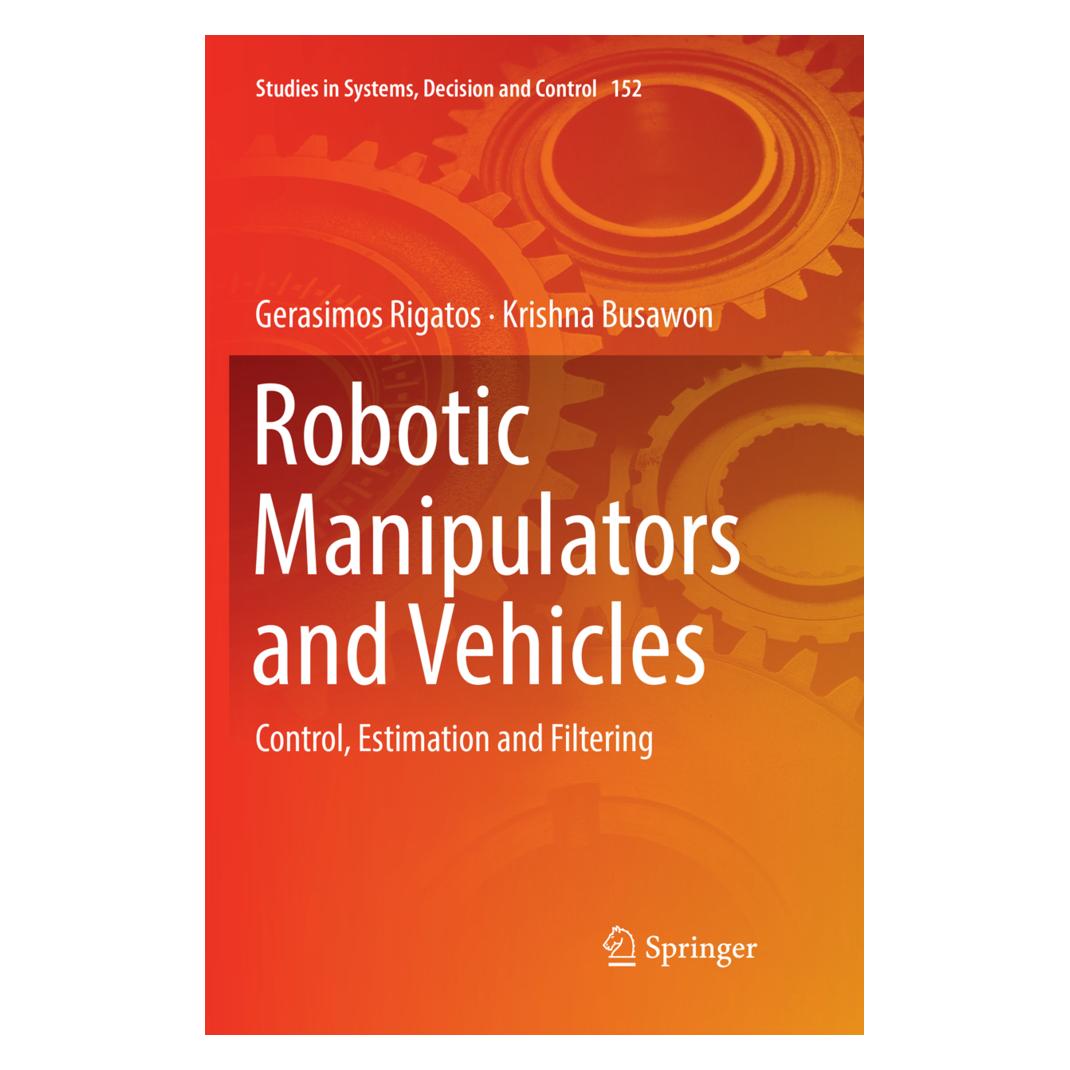Springer Robotic Manipulators and Vehicles (Englisch, Softcover, Gerasimos Rigatos, Krishna Busawon) (56074398)