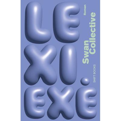 LEXI.exe, Gebundene Ausgabe von Swan Collective, Shift Books, 978-3-948174-59-0