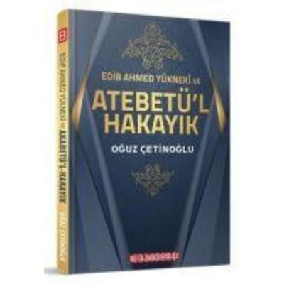 Edib Ahmed Yüknek ve Atebetül Hakayik, Taschenbuch von Oguz Cetinoglu, Bilge Oguz Yayinlari