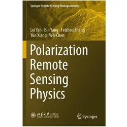 Polarization Remote Sensing Physics, Fachbücher von Feizhou Zhang, Lei Yan, Yun Xiang, Wei Chen, Bin Yang