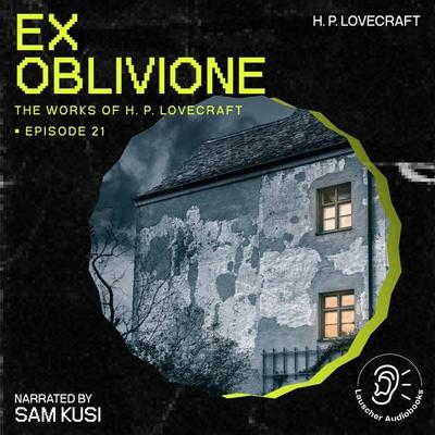 Ex Oblivione (The Work of H. P. Lovecraft, Episode 21) - Howard Ph. Lovecraft, Audio, 9783711906854