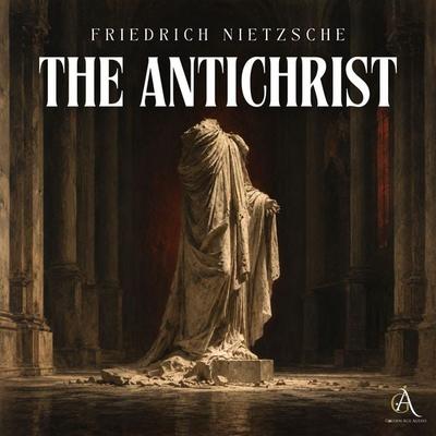 The Antichrist: A Curse on Christianity - Audiobook - Friedrich Nietzsche,Classic Audiobooks, Audio, 4071498866290