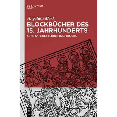 Blockbücher des 15. Jahrhunderts, Gebundene Ausgabe von Angelika Merk, De Gruyter Saur, 978-3-11-055919-4