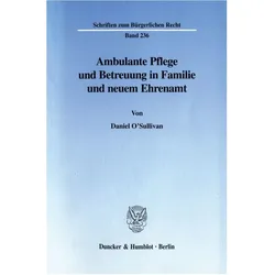 Ambulante Pflege und Betreuung in Familie und neuem Ehrenamt., Fachbücher von Daniel O'Sullivan