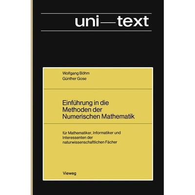 Einführung in die Methoden der Numerischen Mathematik, Taschenbuch von Wolfgang Böhm, Vieweg & Teubner, 978-3-528-03029-2