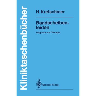 Bandscheibenleiden, Taschenbuch von Hubert Kretschmer, Springer Berlin, 978-3-540-50776-5