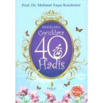 Hikayelerle Cocuklara 40 Hadis, Taschenbuch von Mehmet Yasar Kandemir, Tahlil Yayinlari, 978-605--877683-8