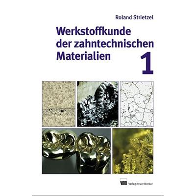 Werkstoffkunde der zahntechnischen Materialien, Gebundene Ausgabe von Roland Strietzel, Neuer Merkur, 978-3-95409-037-2
