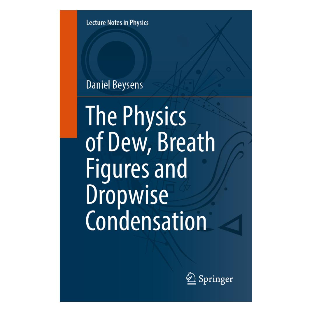 Springer The Physics of Dew, Breath Figures and Dropwise Condensation (Englisch, Softcover, Daniel Beysens) (56214436)