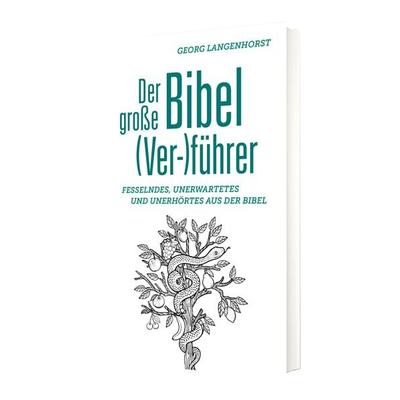 Der große Bibel (Ver-)führer, Gebundene Ausgabe von Georg Langenhorst, Katholisches Bibelwerk, 978-3-460-25538-8