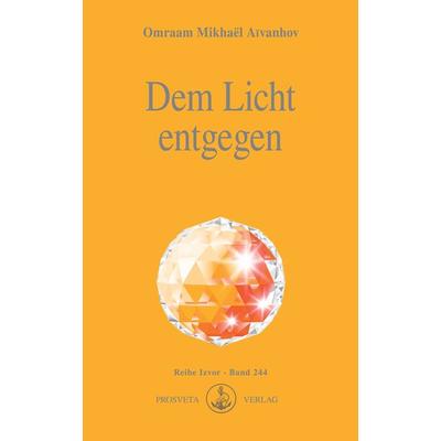 Dem Licht entgegen, Taschenbuch von Omraam Mikhael Aivanhov, Prosveta Deutschland, 978-3-89515-099-9