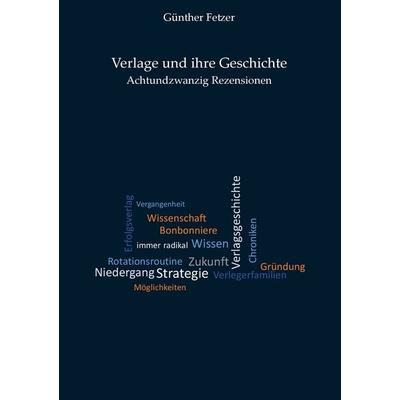 Verlage und ihre Geschichte, Taschenbuch von Günther Fetzer, BoD – Books on Demand, 978-3-7448-1869-8