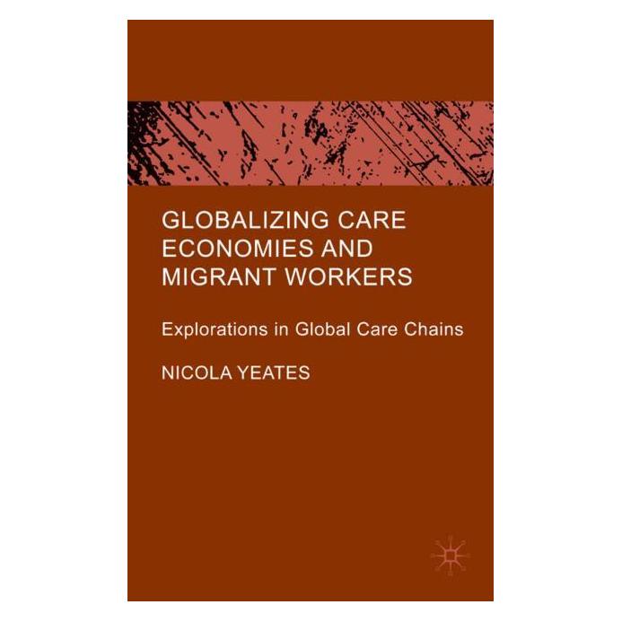 Palgrave Macmillan Uk Yeates:Globalizing Care Economies and M (Englisch, Hardcover, N. Yeates) (63035589)