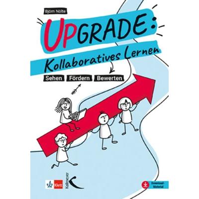 Upgrade: Kollaboratives Lernen, Taschenbuch von Björn Nölte, Kallmeyer, 978-3-7727-1656-0