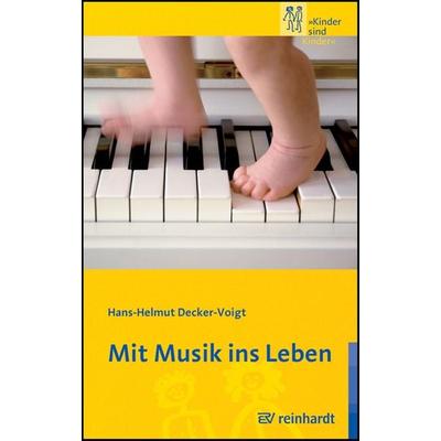 Mit Musik ins Leben, Taschenbuch von Hans H. Decker-Voigt, Ernst Reinhardt Verlag, 978-3-497-01928-1