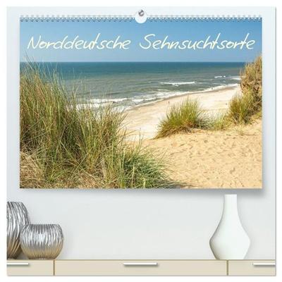 Sehnsuchtsorte in Norddeutschland (hochwertiger Premium Wandkalender 2027 DIN A2 quer), Kunstdruck in Hochglanz