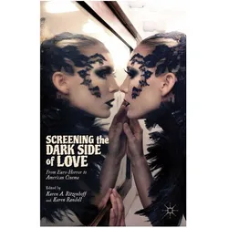 Screening the Dark Side of Love, Fachbücher von Karen Randell, Karen A. Ritzenhoff