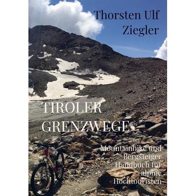 Tiroler Grenzwege, Taschenbuch von Thorsten Ulf Ziegler, Bookmundo Direct, 978-94-036-5435-5