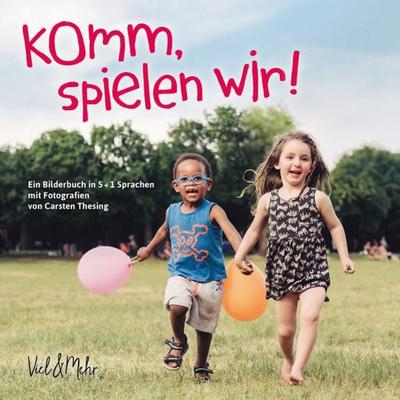 Komm, spielen wir!, Paperback von , Viel & Mehr, 978-3-945596-06-7