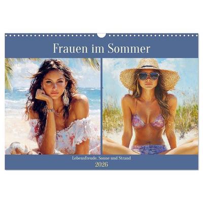 Frauen im Sommer. Lebensfreude, Sonne und Strand (Wandkalender 2026 DIN A3 quer), CALVENDO Monatskalender