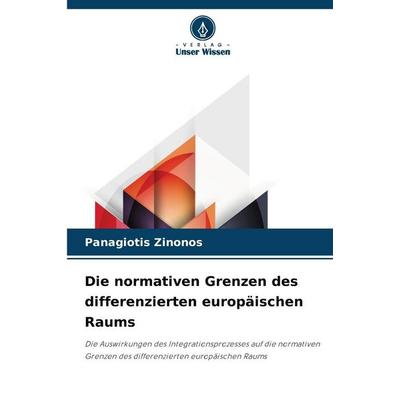Die normativen Grenzen des differenzierten europäischen Raums -