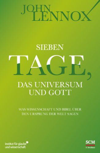 John Lennox - Sieben Tage, das Universum und Gott: Was Wissenschaft und Bibel über den Ursprung der Welt sagen - Preis vom 09.10.2026 07:28:09 h