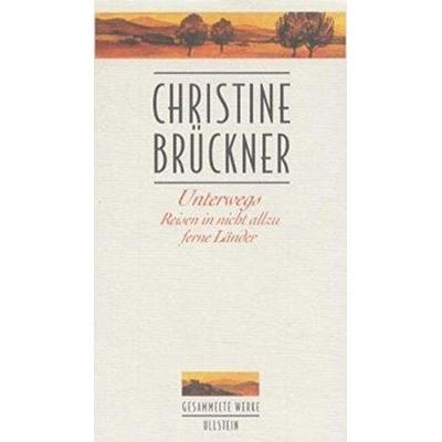 Unterwegs, Gebundene Ausgabe von Christine Brückner, Ullstein Hardcover, 978-3-550-06785-3