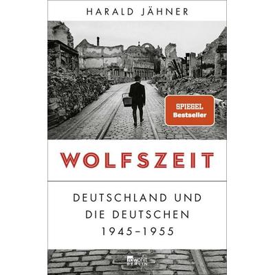 Wolfszeit, Gebundene Ausgabe von Harald Jähner, Rowohlt Berlin, 978-3-7371-0013-7